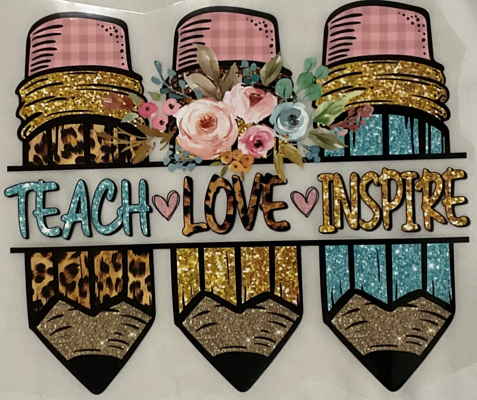 TEACH* LOVE * INSPIRE- PENSILS