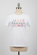 Make Heaven Crowded T-shirt on headless torso